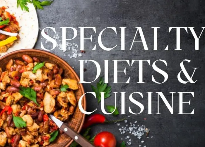 specialty diets and cuisine FAQ Kitchen Entrées